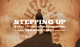 Stepping Up: A Call to Courageous Manhood