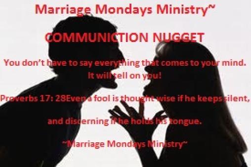 COMMUNICATION NUGGET!  YOU DON'T HAVE TO SAY EVERYTHING YOU THINK OF, ESPECIALLY WHEN YOU'RE ANGRY!  2/18/13