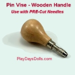 Mushroom pin vise w/ wooden handle for PRECUT needles