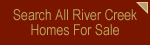 Search All River Creek Homes For Sale