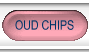 Oud Chips