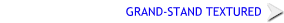 Grand-Stand Textured